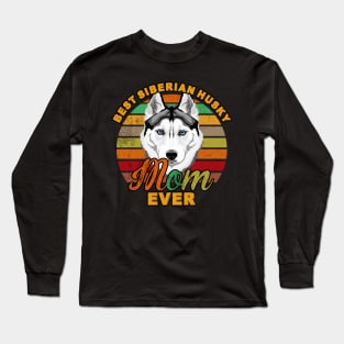 Best Siberian Husky Mom Ever Long Sleeve T-Shirt